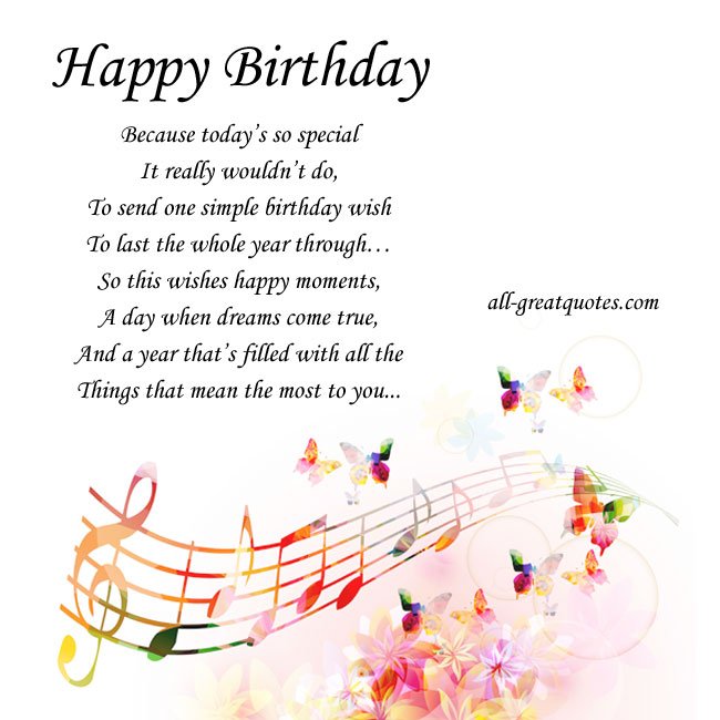 Happy Birthday Because today’s so special It really wouldn’t do