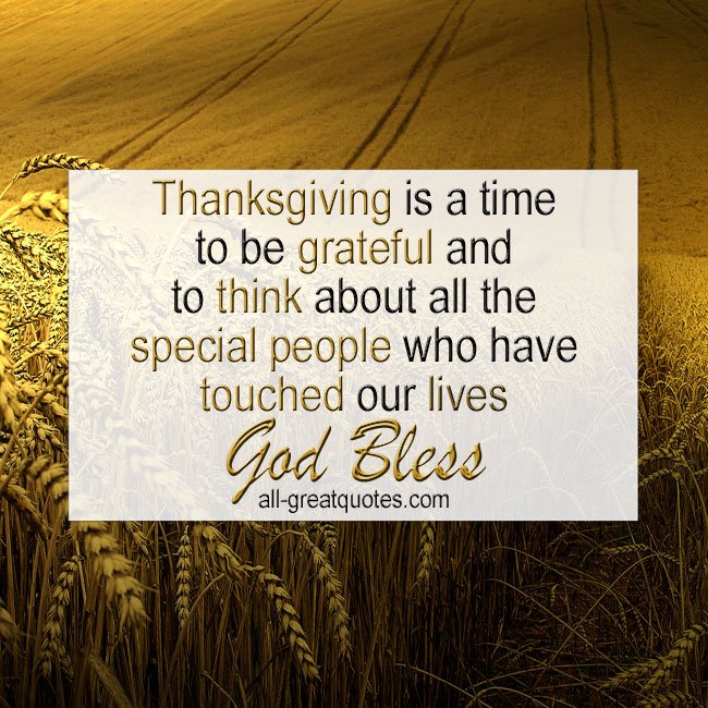 Thanksgiving is a time to be grateful and to think about all the special people