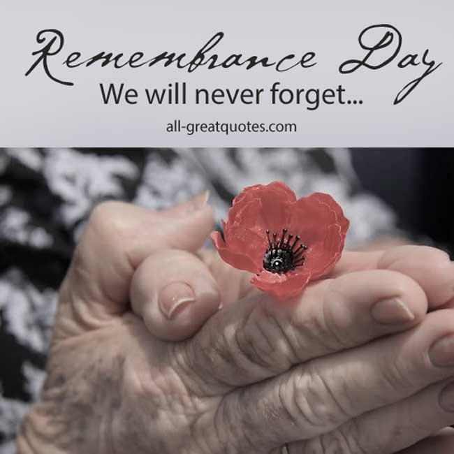 Remembrance Day We will never forget