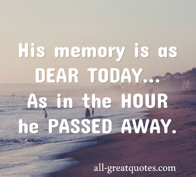 His-memory-is-as-dear-today,-As-in-the-hour-he-passed-away