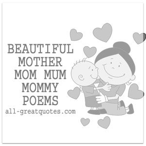 Beautiful Mother Mom Mum Mommy Poems