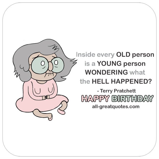 Famous quotes about age for birthdays cards including funny quotes about aging