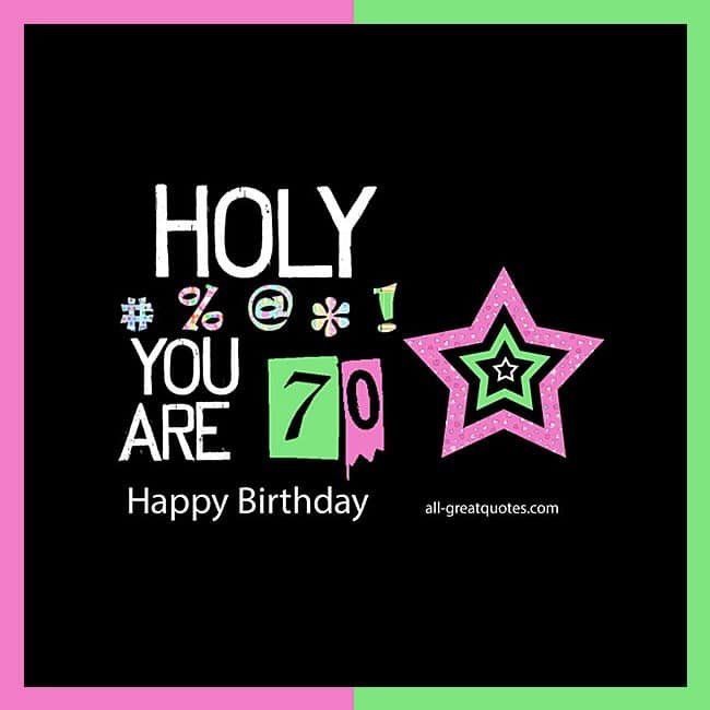 Holy Crap You Are 70 Happy Birthday Free Age Birthday Cards