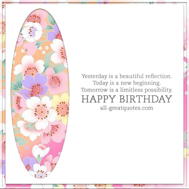 Tomorrow is a limitless possibility. Happy Birthday