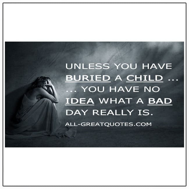 Unless You Have Buried A Child Quote About Child Loss