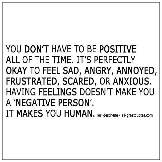 You Dont Have To Be Positive All Of The Time